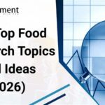 50+ Top Food Research Topics and Ideas (2026)