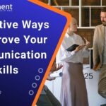 8 Effective Ways to Improve Your Communication Skills