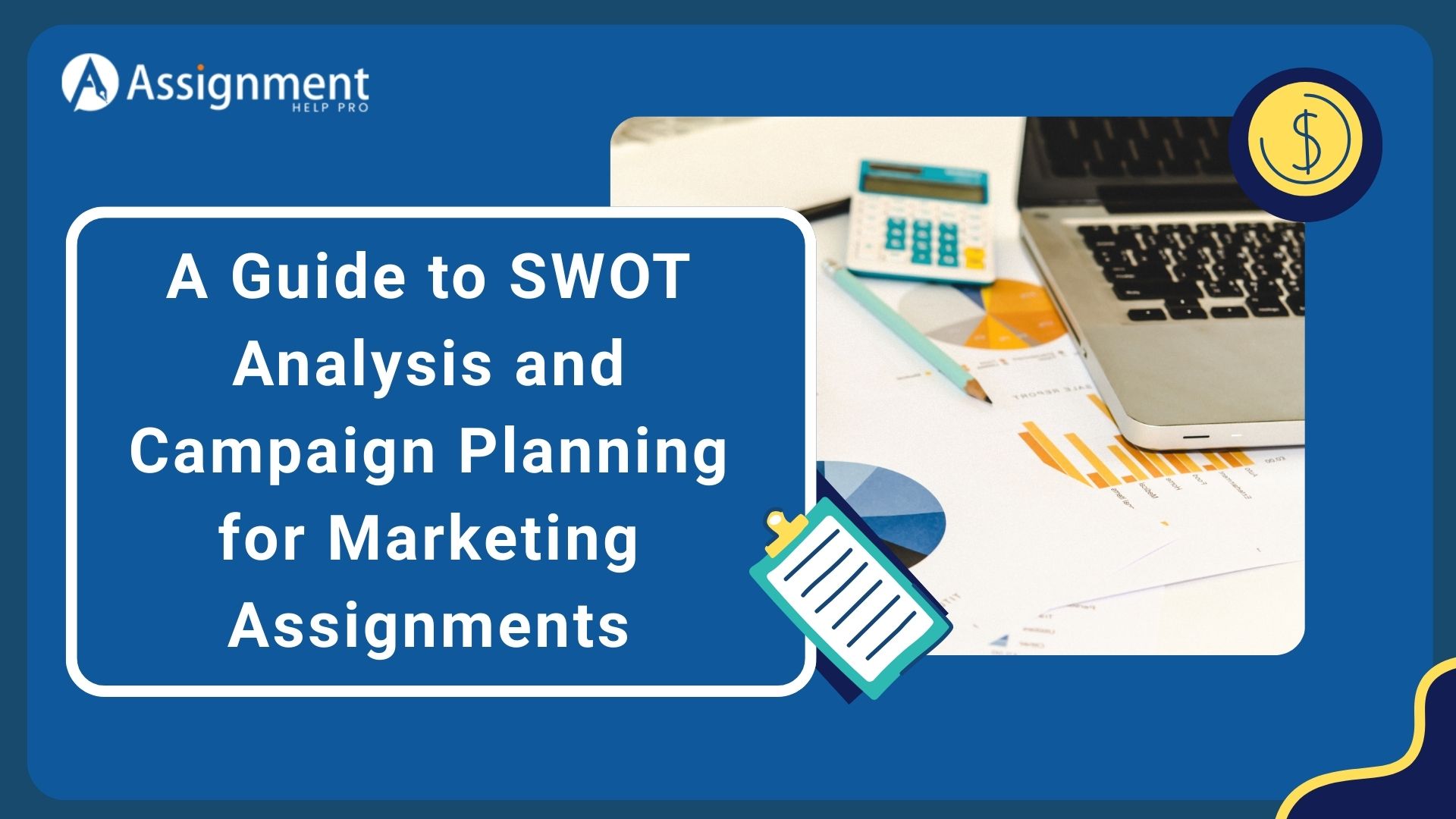 A Guide to SWOT Analysis and Campaign Planning for Marketing Assignments
