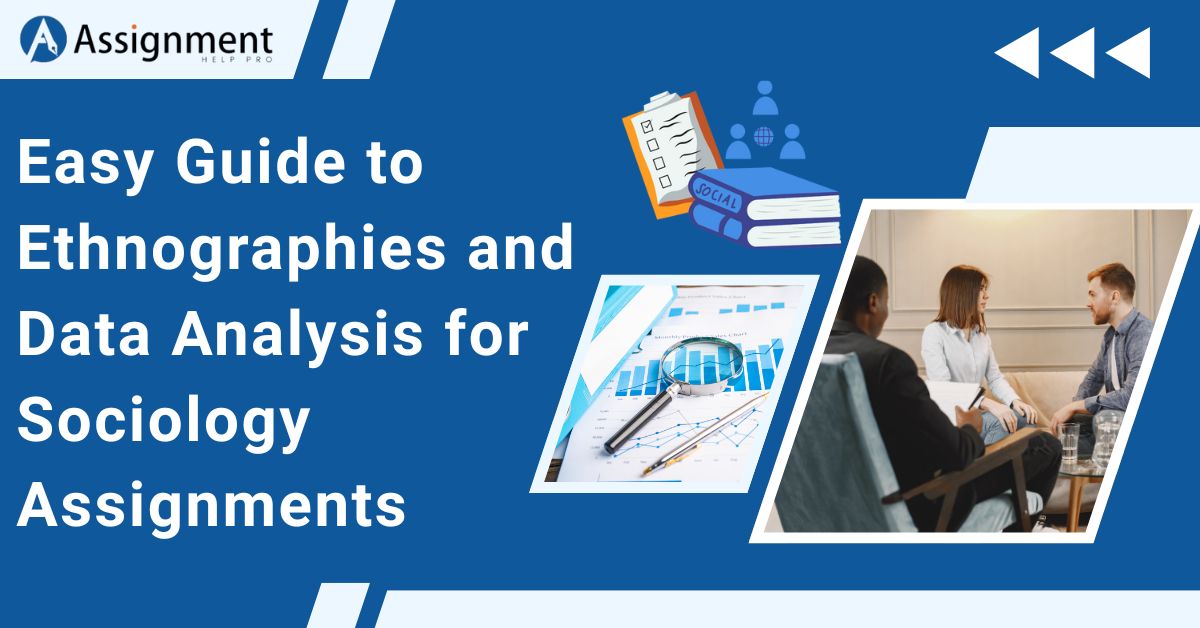 Easy Guide to Ethnographies and Data Analysis for Sociology Assignments