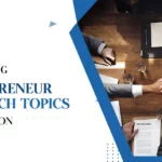 Entrepreneur Research Topics