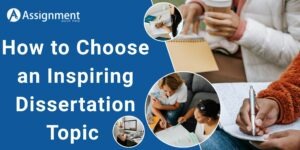 How to Choose an Inspiring Dissertation Topic