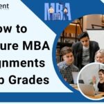 How to Structure MBA Assignments for Top Grades