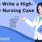 How to Write a High-Quality Nursing Case Study