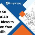 Top 50 AutoCAD Project Ideas to Enhance Your Skills