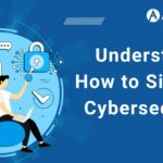 Understand How to Simplify Cybersecurity