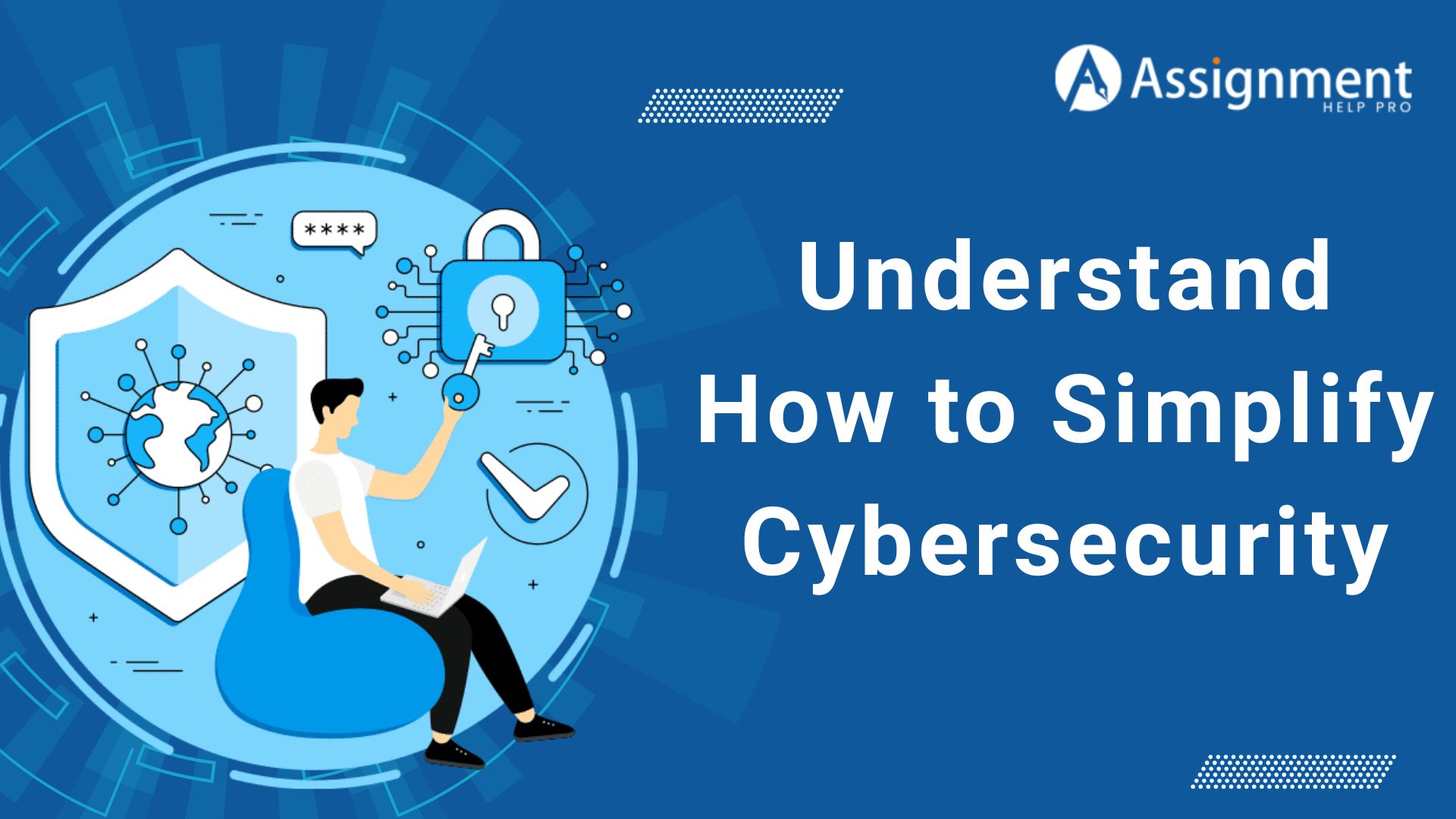 Understand How to Simplify Cybersecurity