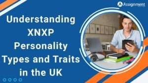 Understanding XNXP Personality Types and Traits in the UK