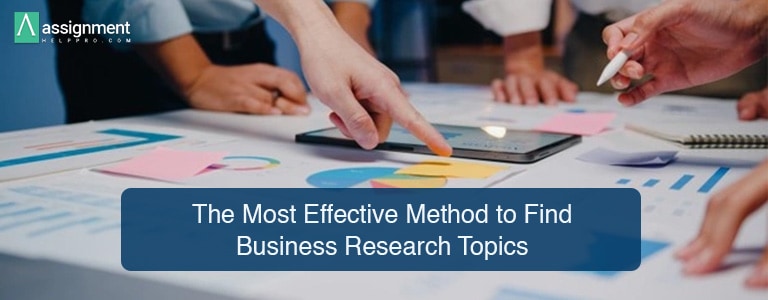The Most Effective Method to Find Business Research Topics