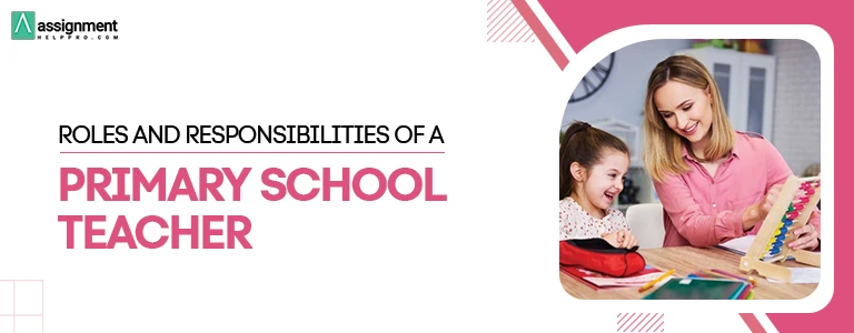 Roles and Responsibilities of a Primary School Teacher